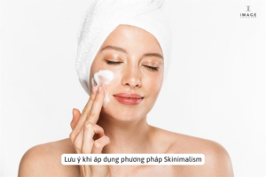 Lưu ý khi áp dụng Skinimalism